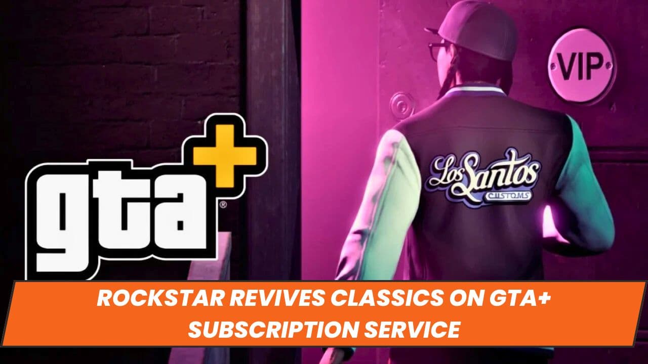 Rockstar Revives Classics on GTA+ Subscription Service