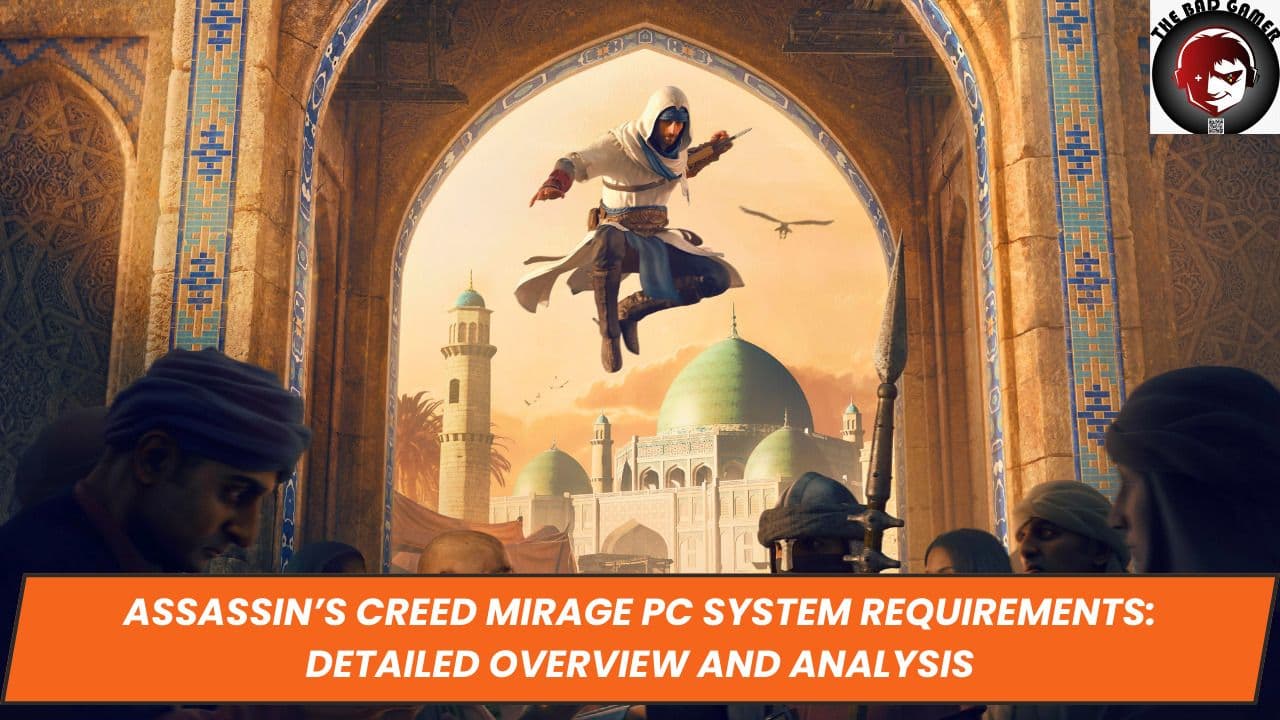 Assassin’s Creed Mirage PC System Requirements: Detailed Overview and Analysis