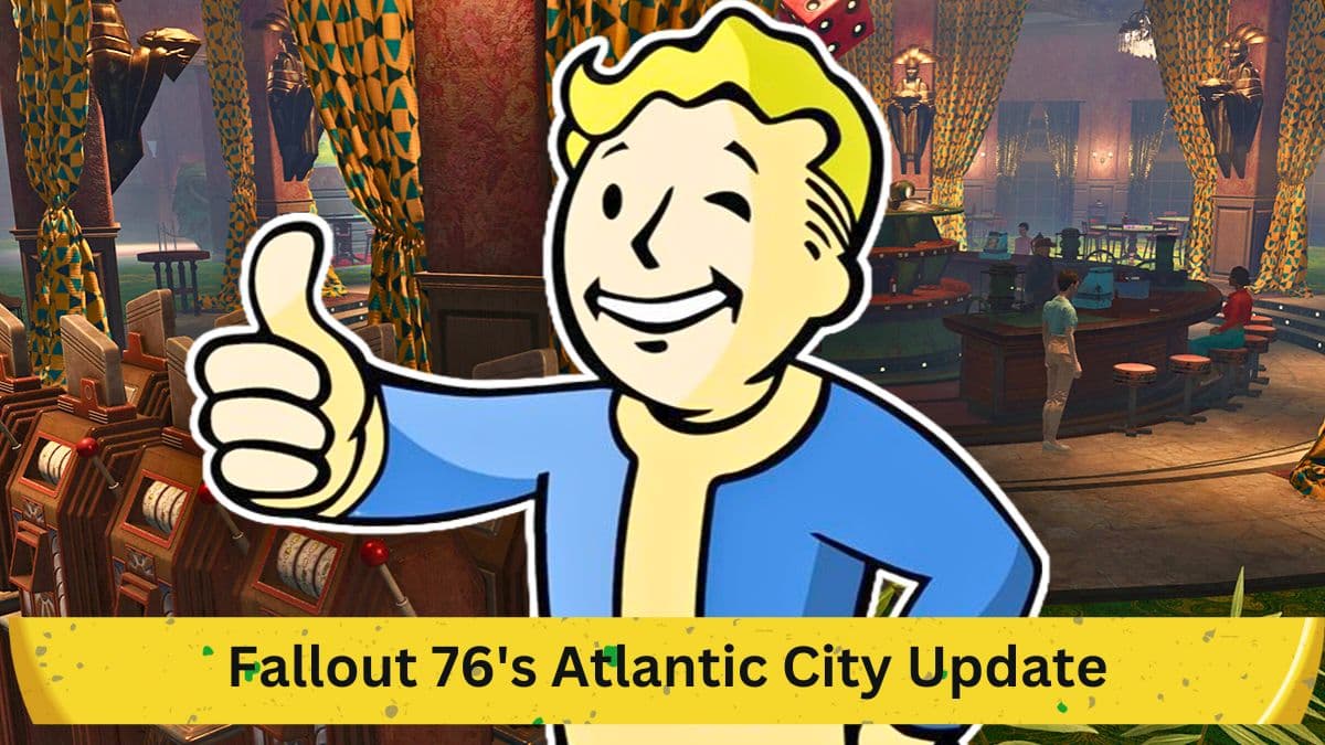Fallout 76's Atlantic City Update: A Comprehensive Overview