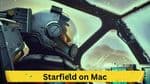 Starfield on Mac: Possibilities and Alternatives Explored