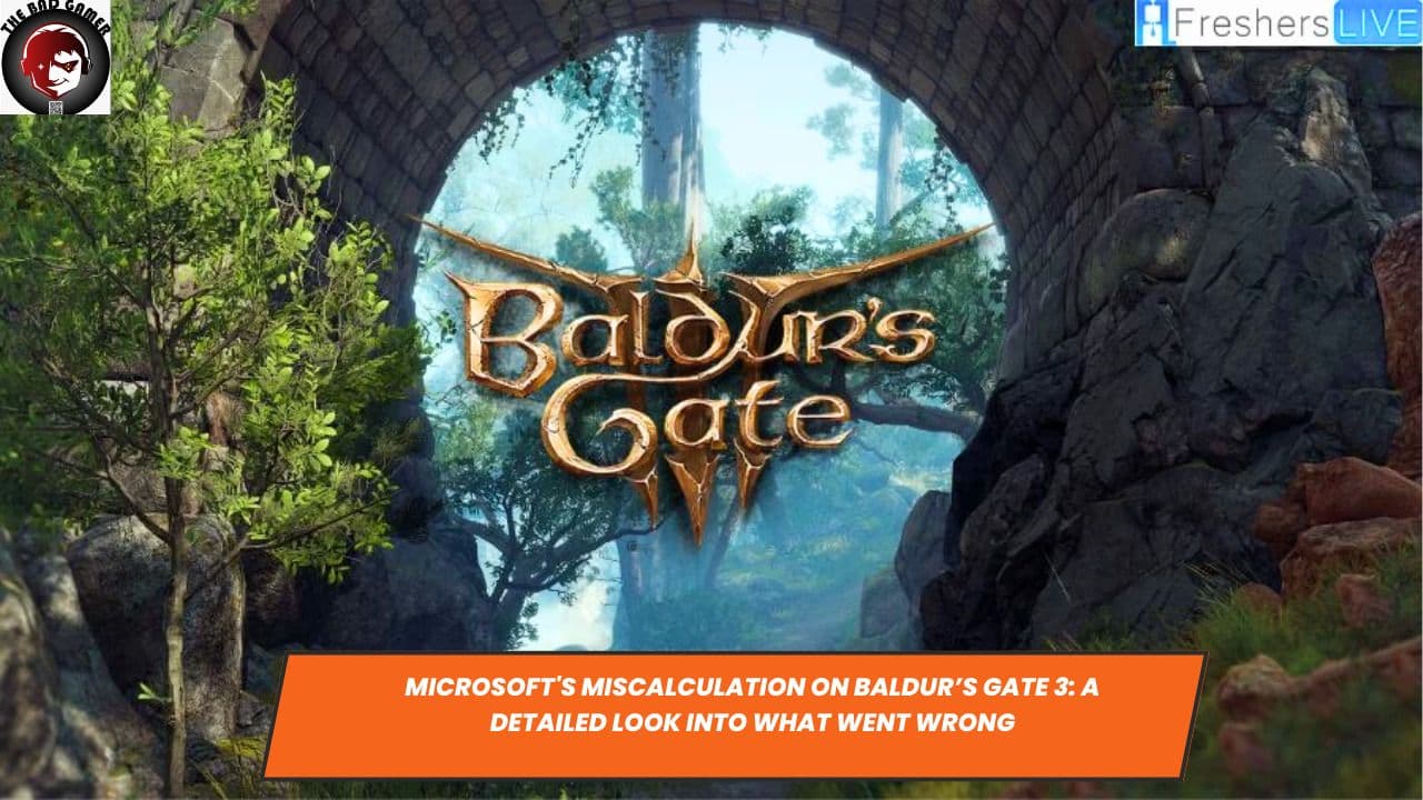 Microsoft's Miscalculation on Baldur’s Gate 3: A Detailed Look into What Went Wrong