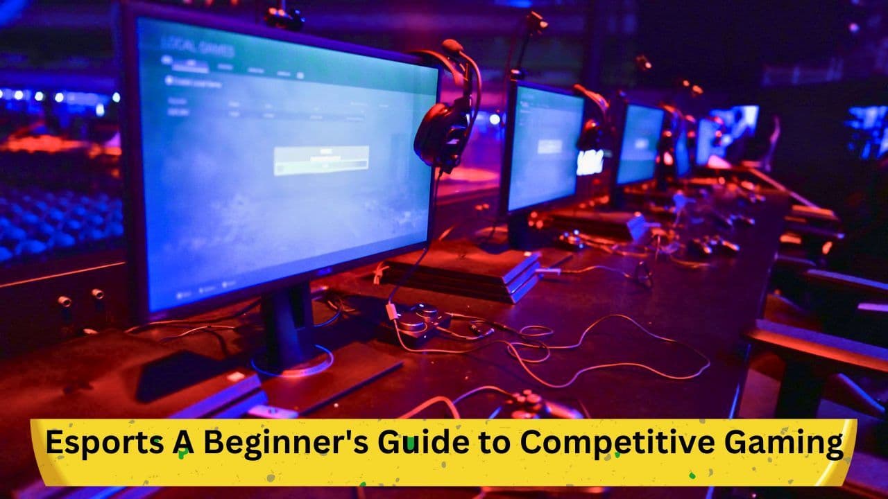Esports 101: A Beginner's Guide to Competitive Gaming