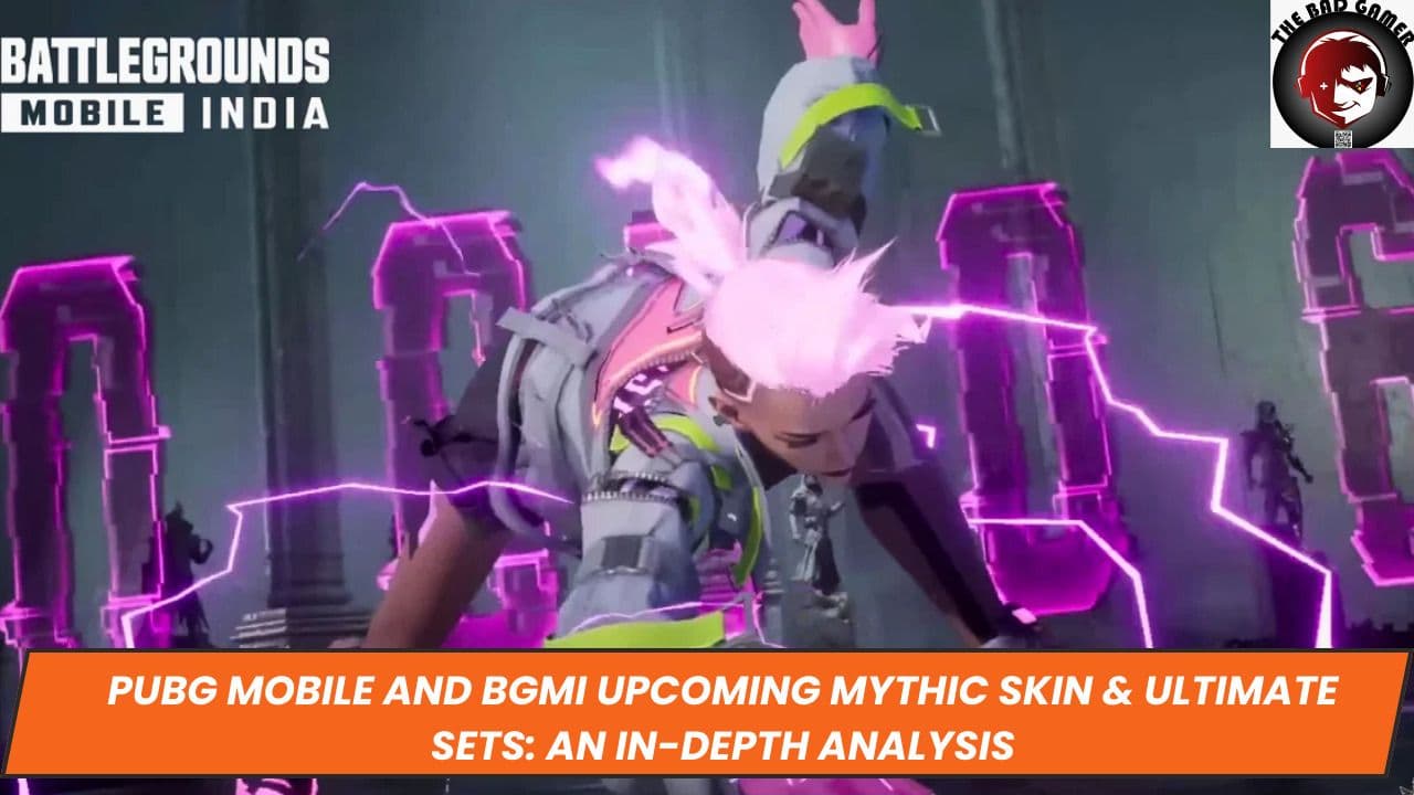 PUBG Mobile and BGMI Upcoming Mythic Skin & Ultimate Sets: An In-Depth Analysis