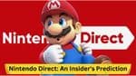 Possible Nintendo Direct: An Insider's Prediction