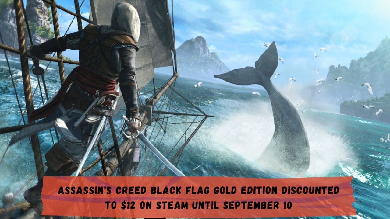 Assassin's Creed Black Flag Gold Edition Discounted to $12 on Steam Until September 10