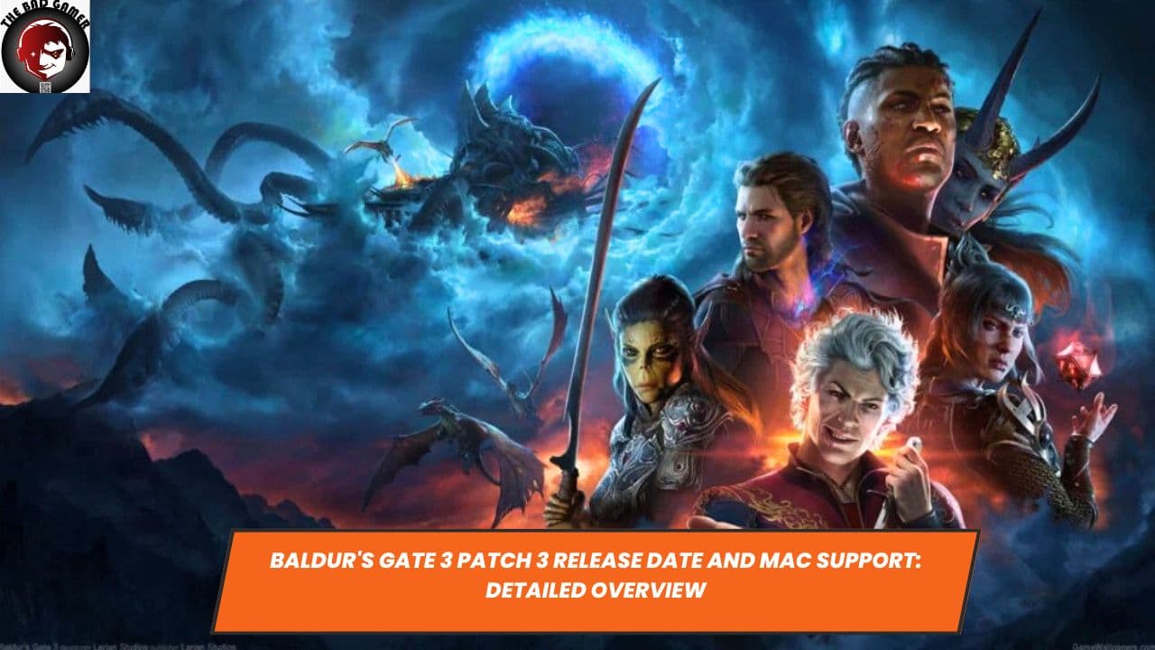 Baldur's Gate 3 Patch 3 Release Date and Mac Support: Detailed Overview