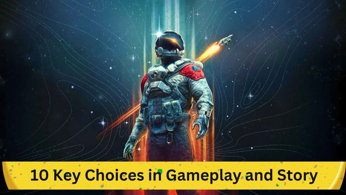 Starfield: The Significance of 10 Key Choices in Gameplay and Story Narrative