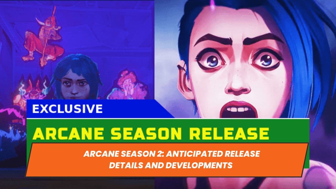 Arcane Season 2: Anticipated Release Details and Developments