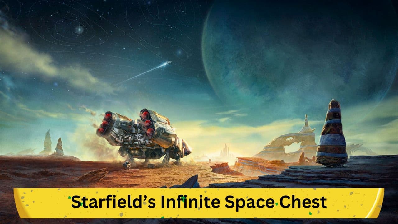 The Ultimate Guide to Utilizing Starfield’s Infinite Space Chest