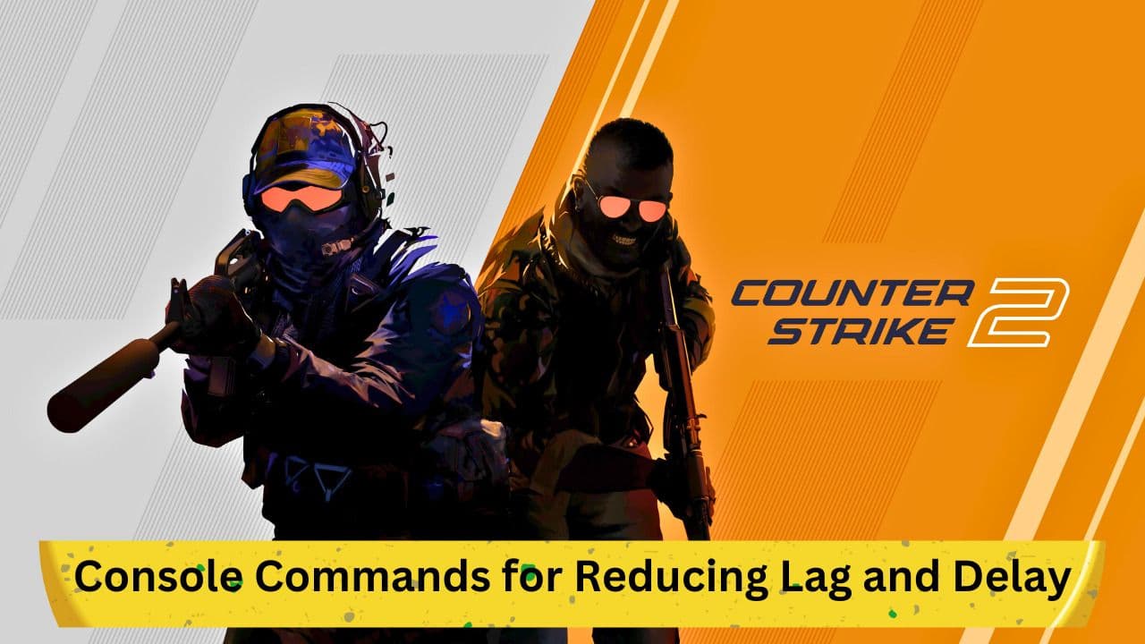 Comprehensive Guide to Counter-Strike 2 Console Commands for Reducing Lag and Delay
