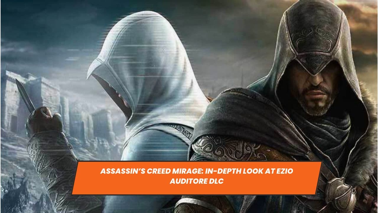 Assassin’s Creed Mirage: In-depth Look at Ezio Auditore DLC
