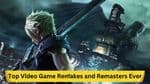 Reliving Glory: Top Video Game Remakes and Remasters Ever