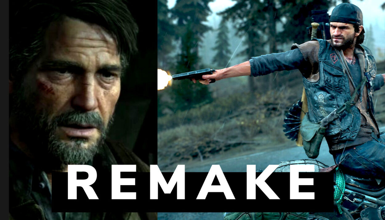 remake of Days Gone 2 and Last of Us