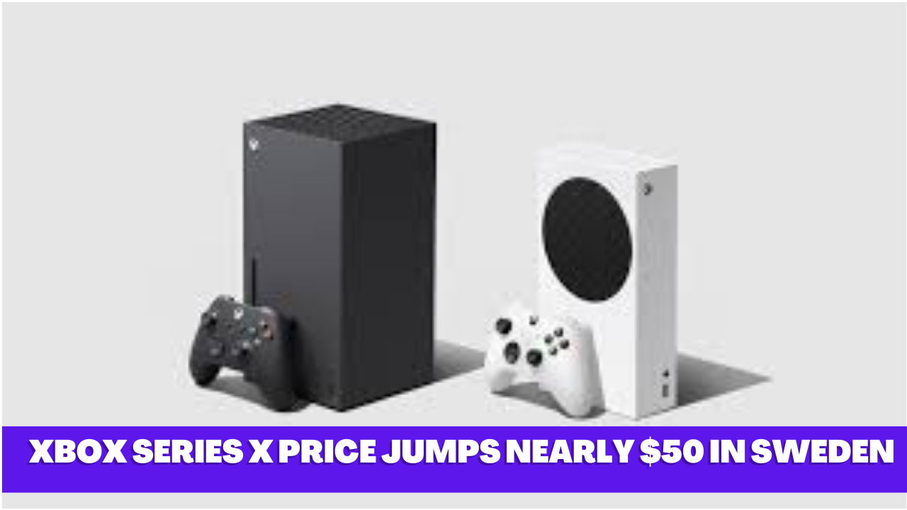 Series X Price Jumps Nearly $50 Sweden: Here's Why | TheBadGamer