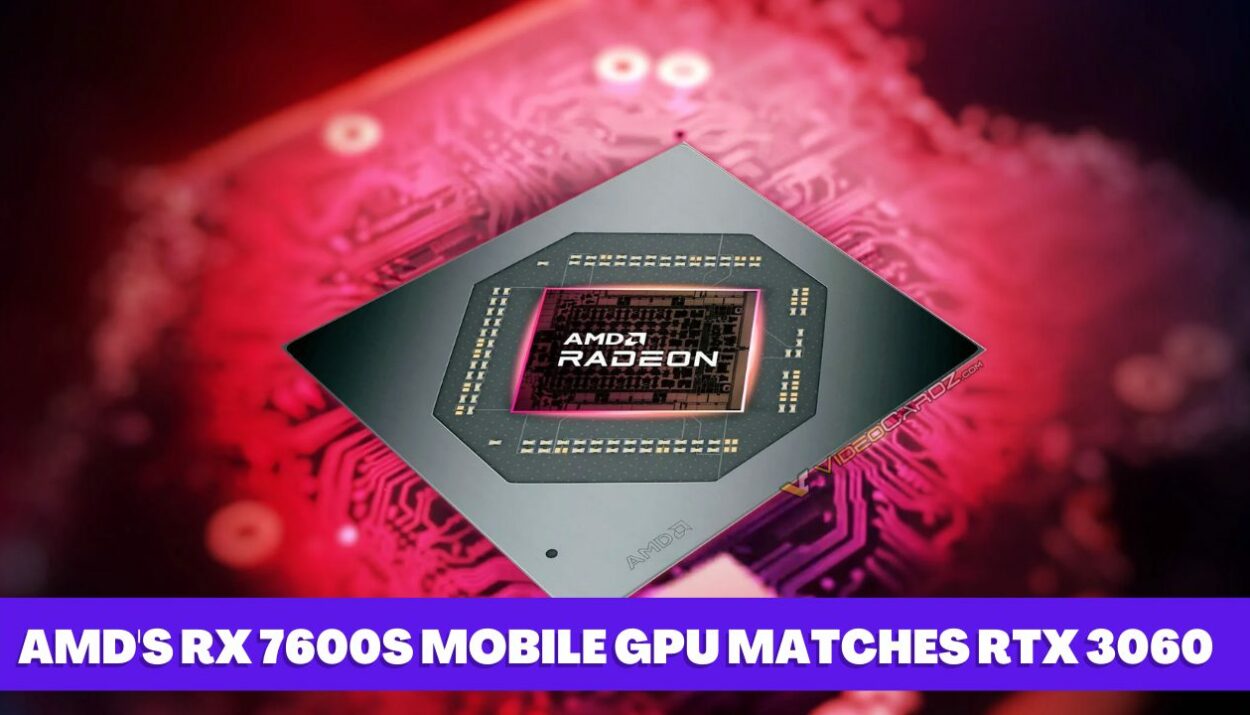AMD's RX 7600S Mobile GPU
