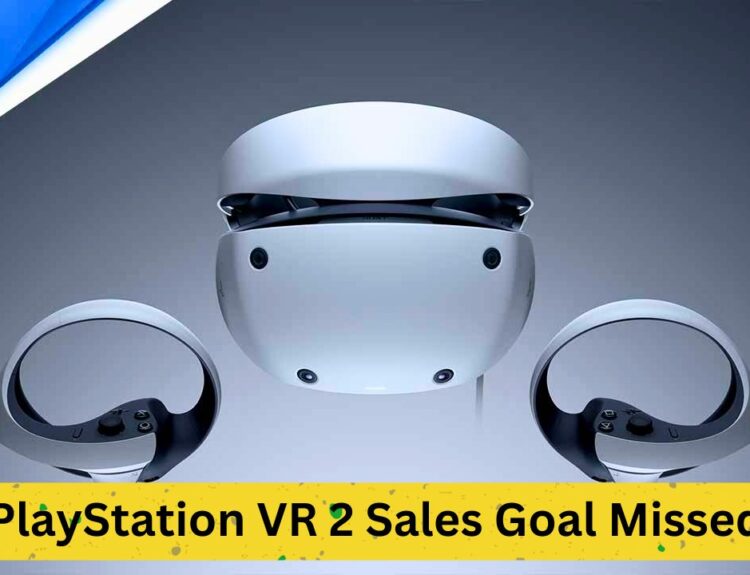 PlayStation VR 2 Sales Goal Missed