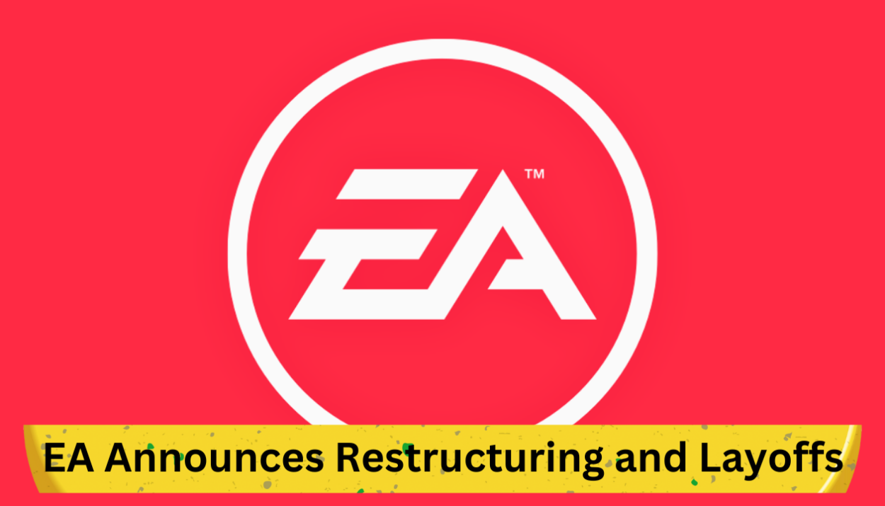 EA Announces Restructuring and Layoffs