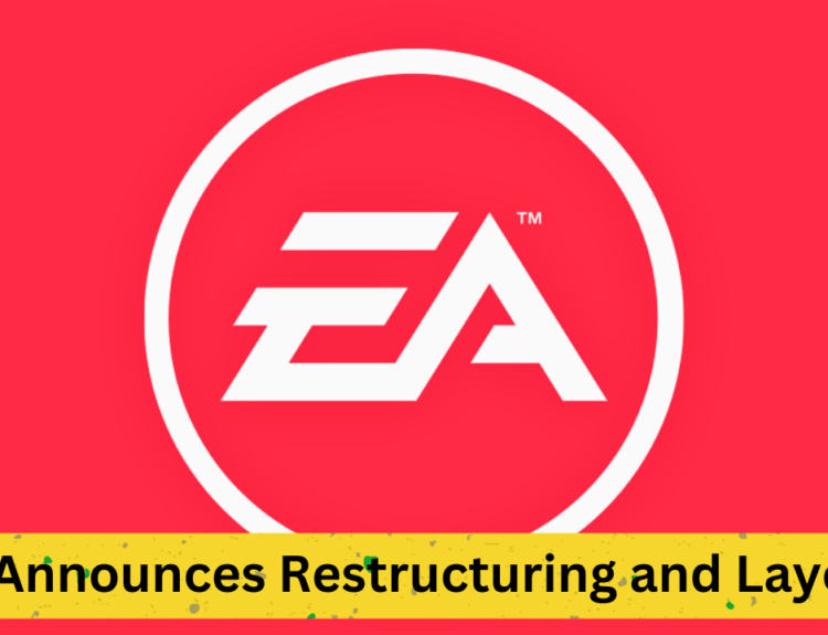 EA Announces Restructuring and Layoffs