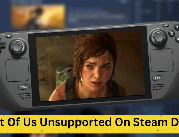 Last Of Us Unsupported On Steam Deck