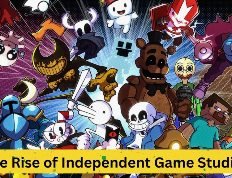 The Rise of Independent Game Studios