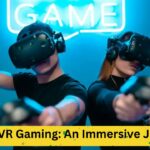 Journey through VR Gaming Worlds