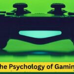 The Psychology of Gaming