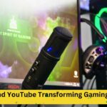 The New Era: Twitch and YouTube Transforming Gaming Streams