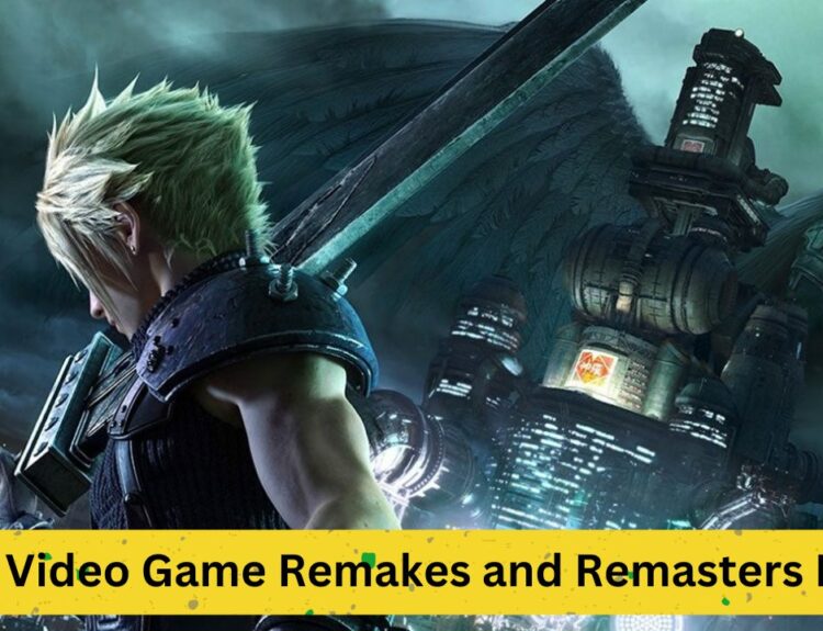 Reliving Glory: Top Video Game Remakes and Remasters Ever