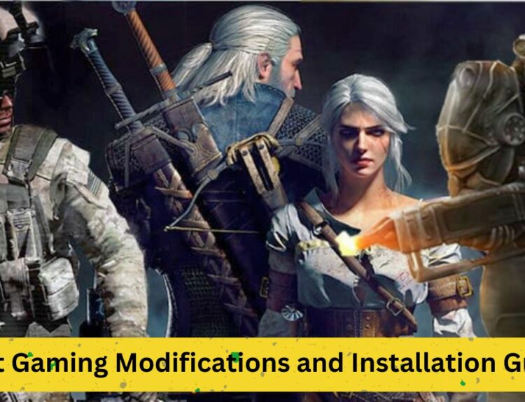 Mastering Mods: Best Gaming Modifications and Installation Guide