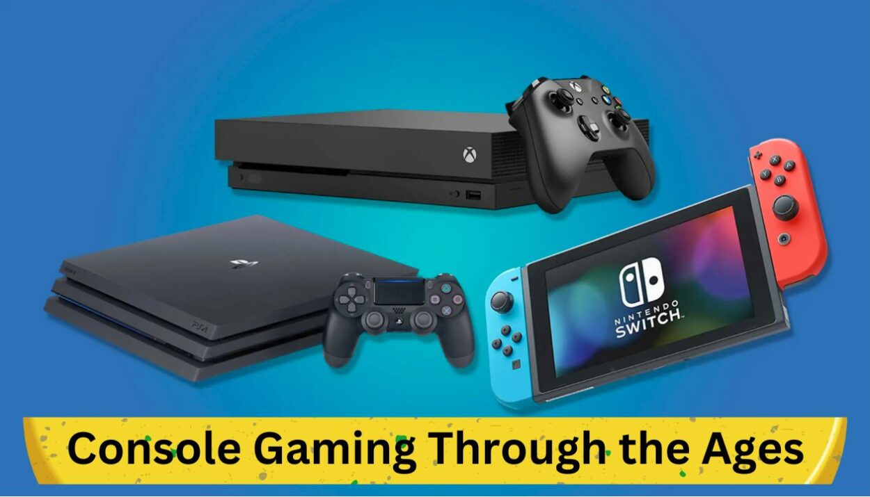 Console Gaming Through the Ages
