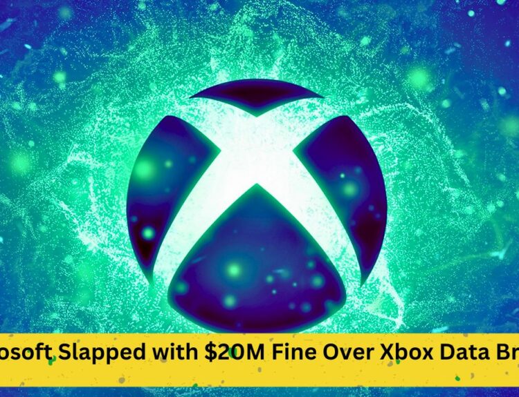 Microsoft Slapped with $20M Fine Over Xbox Data Breach