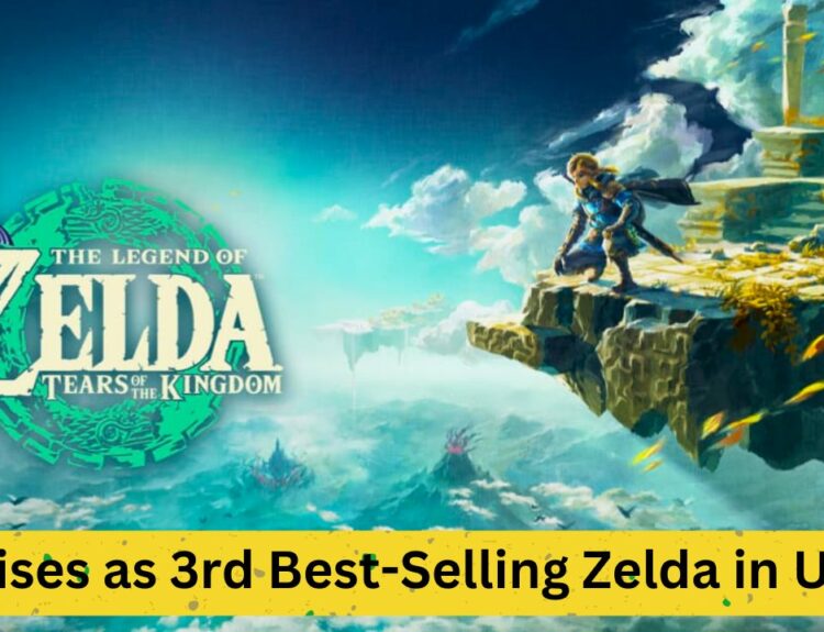 Tears of the Kingdom Rises as 3rd Best-Selling Zelda in UK