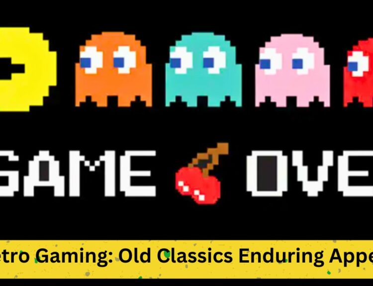 Retro Gaming: Old Classics Enduring Appeal