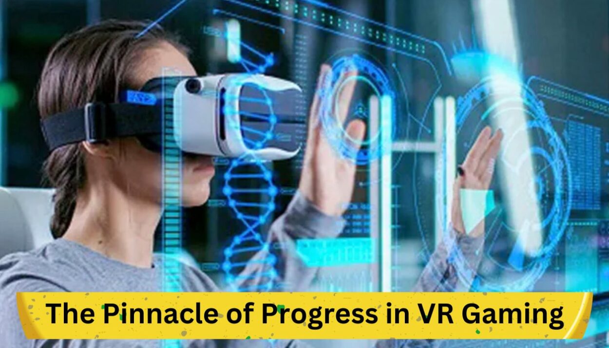 2023: The Pinnacle of Progress in VR Gaming