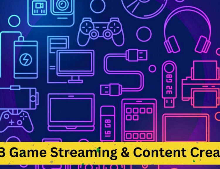 2023 Game Streaming & Content Creation: The New Wave