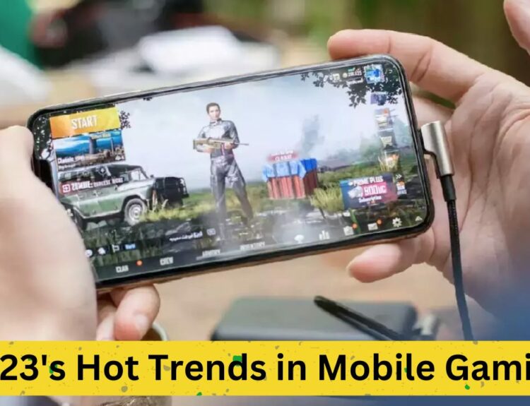 2023's Hot Trends in Mobile Gaming: What's on the Horizon?
