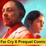 Far Cry 6 Prequel Comic "Esperanza's Tears" Released: Detailed Analysis and What to Expect