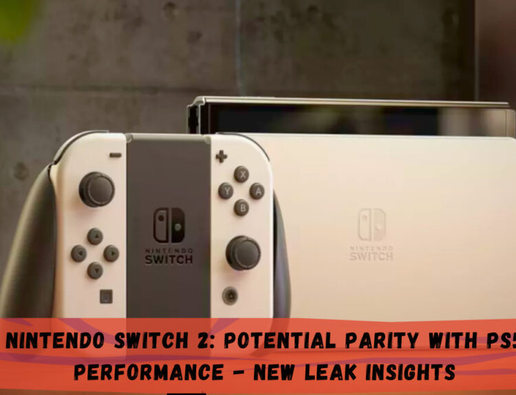 Nintendo Switch 2: Potential Parity with PS5 Performance - New Leak Insights
