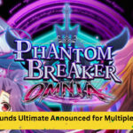 Phantom Breaker: Battle Grounds Ultimate Announced for Multiple Platforms: A Detailed Review