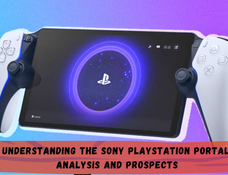 Understanding the Sony PlayStation Portal: Analysis and Prospects