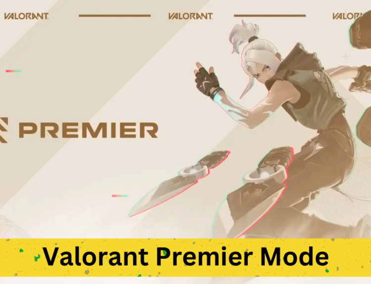 Valorant Premier Mode: A New Horizon in eSports Competitive Landscape