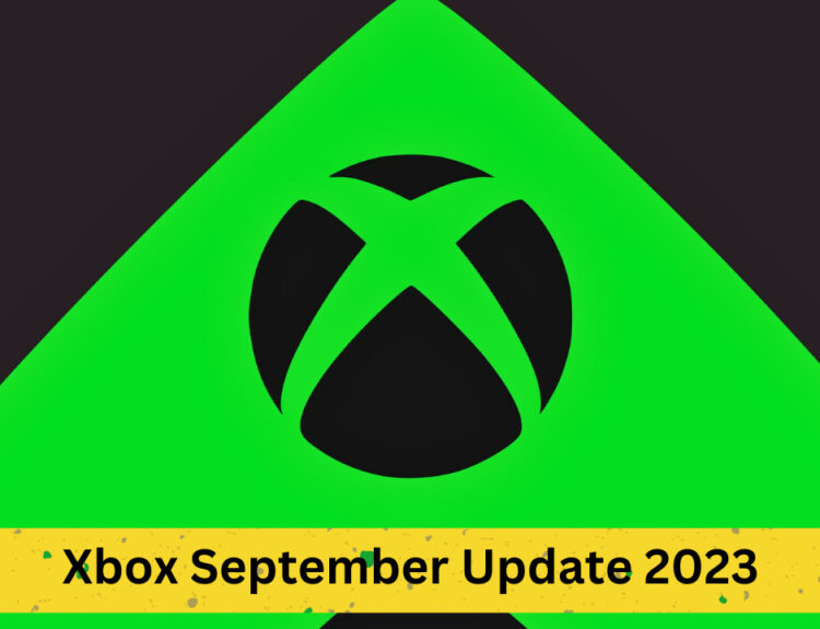 Xbox September Update 2023: Detailed Insights for Gamers