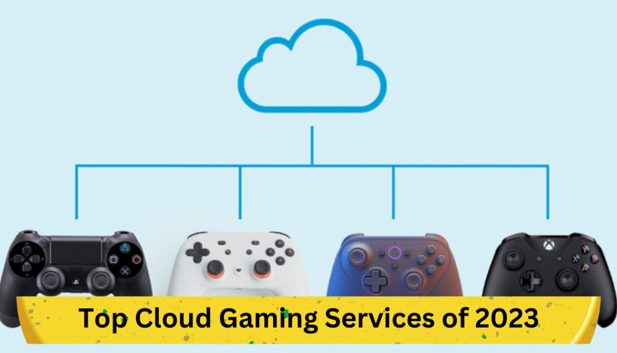 Top Cloud Gaming Services of 2023: A Detailed Guide