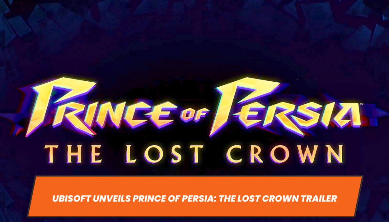 Ubisoft Unveils Prince of Persia: The Lost Crown Trailer