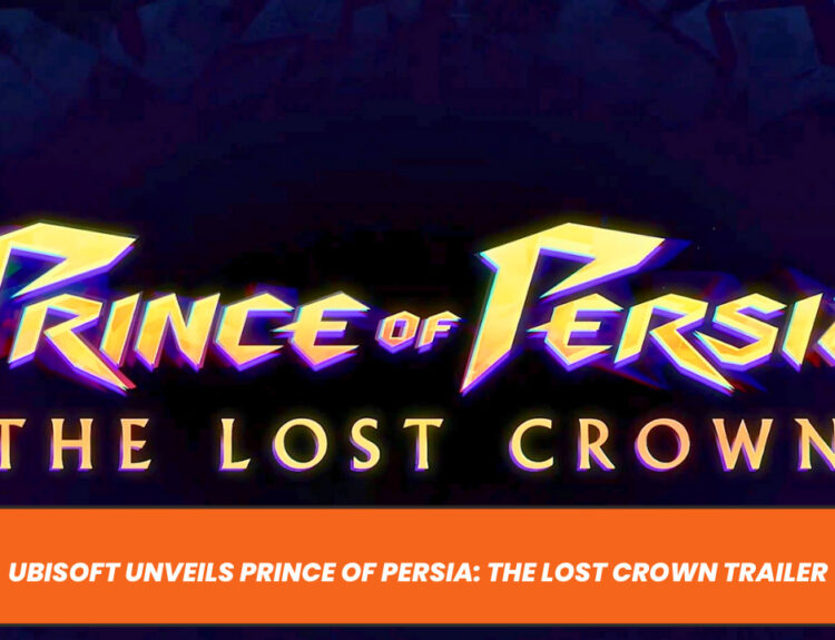 Ubisoft Unveils Prince of Persia: The Lost Crown Trailer