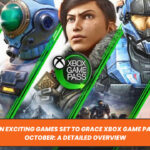 Upcoming Xbox Game Pass Releases in October: A Comprehensive Overview