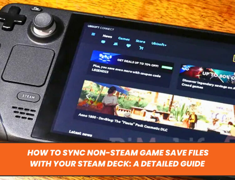 How to Sync Non-Steam Game Save Files with Your Steam Deck: A Detailed Guide