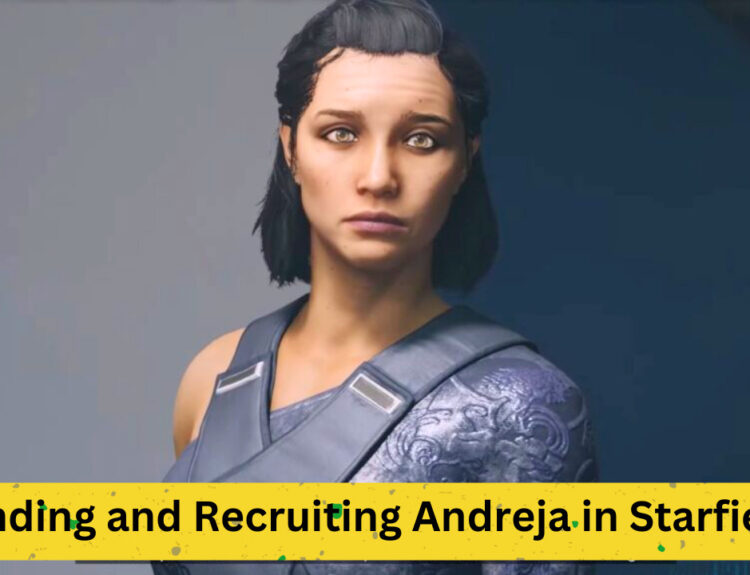 Finding and Recruiting Andreja in Starfield: A Detailed Guide