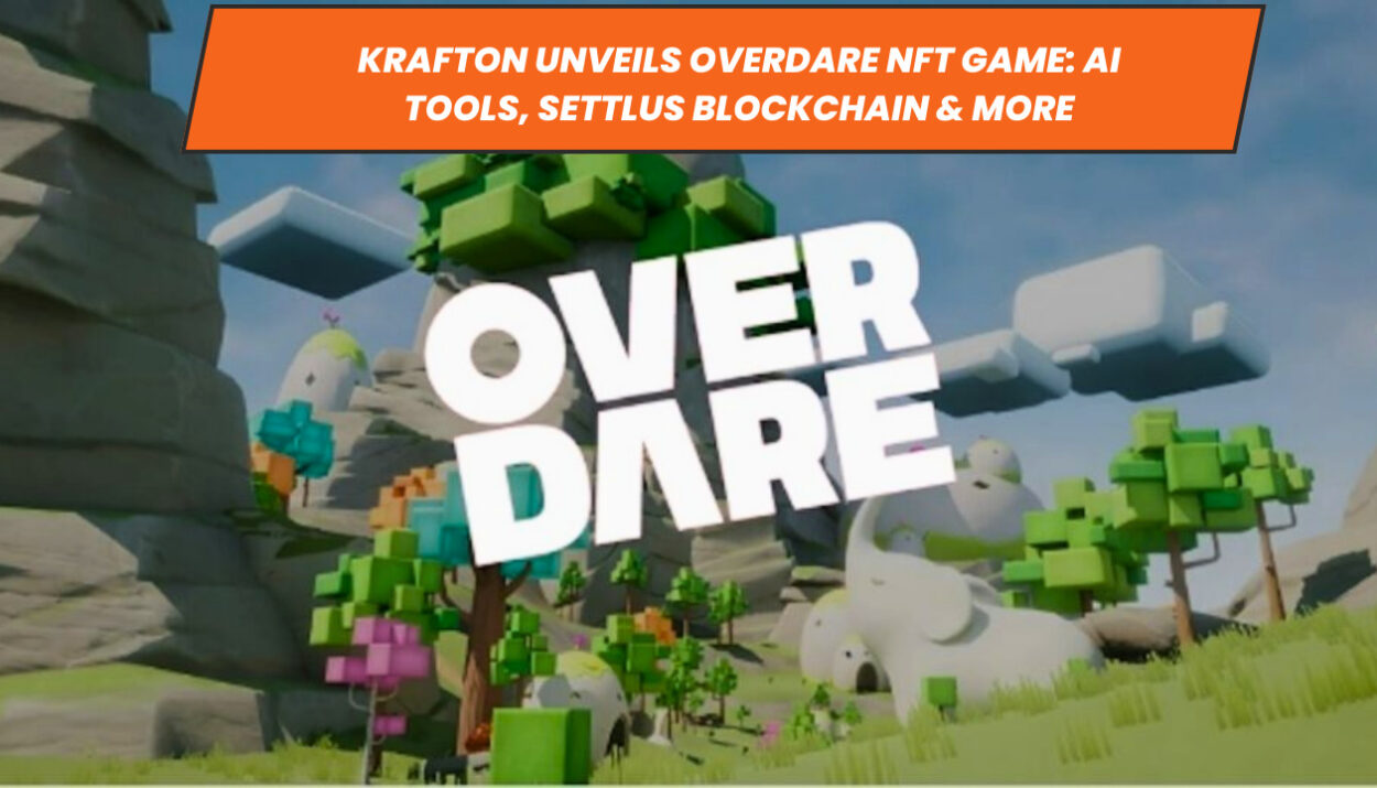 Krafton Unveils Overdare NFT Game: AI Tools, Settlus Blockchain & More