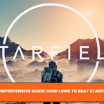 Comprehensive Guide: How Long to Beat Starfield?